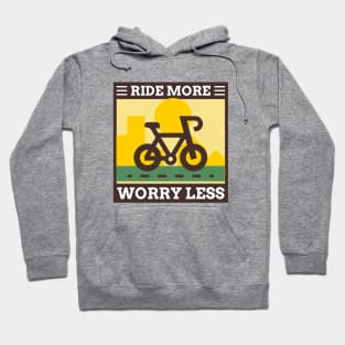 Ride More Worry Less Hoodie